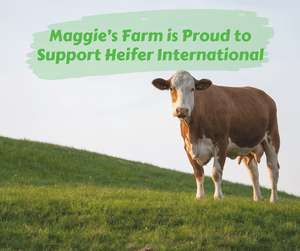 Maggie’s Farm Is Proud to Support Heifer International